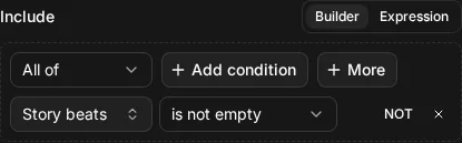 The builder view of Include node.story_beats IS NOT EMPTY
