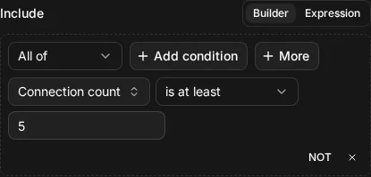 The builder view of Include node.connection_count >= 5